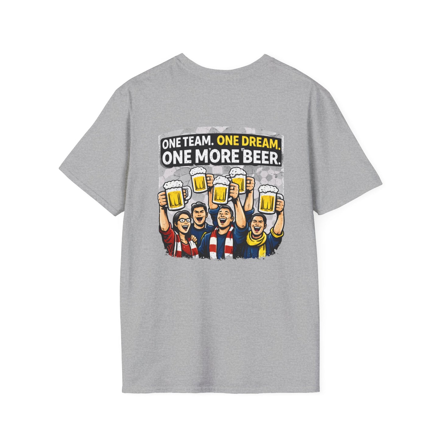 One Team One Dream One More Beer T-Shirt