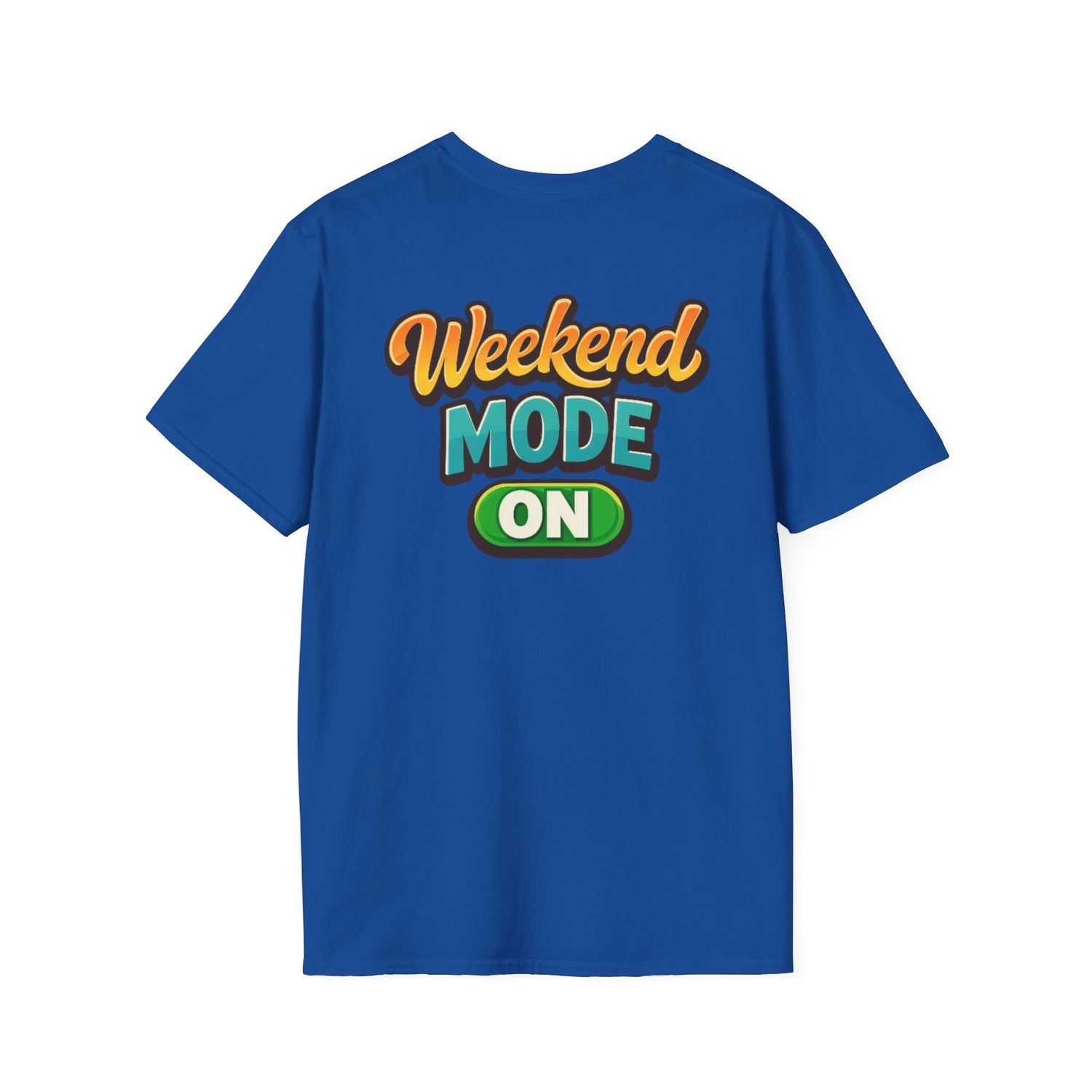Weekend Mode On T-Shirt