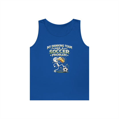 Soccer Drinking Team Tank Top – "My Drinking Team Has a Soccer Problem"
