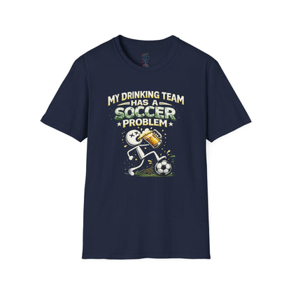 Soccer T-Shirt — "My Drinking Team Has a Soccer Problem" Funny Soccer Fan Tee