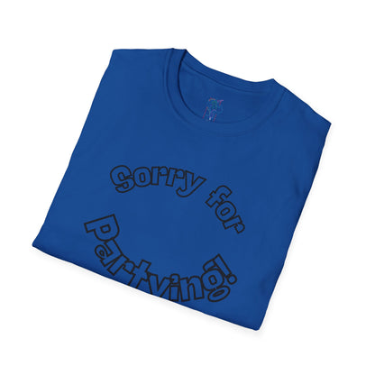Sorry for Partying T-Shirt