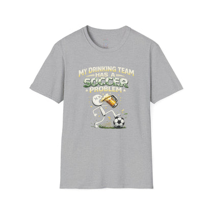 Soccer T-Shirt — "My Drinking Team Has a Soccer Problem" Funny Soccer Fan Tee