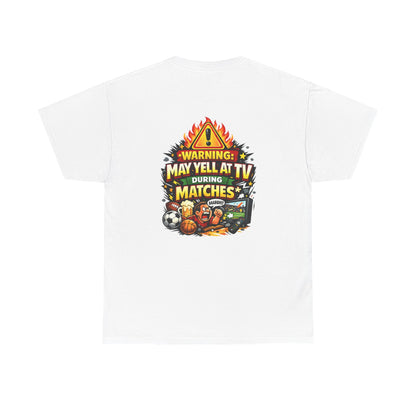 Warning May Yell At TV During Matches Funny T-Shirt