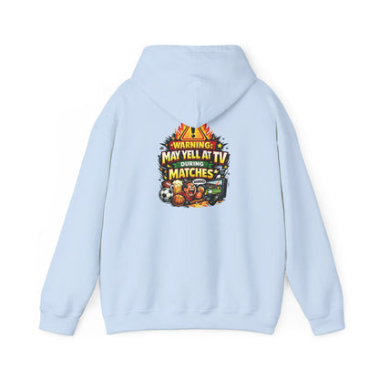 Warning May Yell At TV During Matches Funny Hoodie