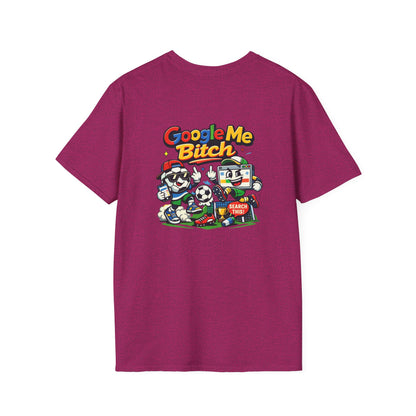 Google Me Bitch Funny T-Shirt
