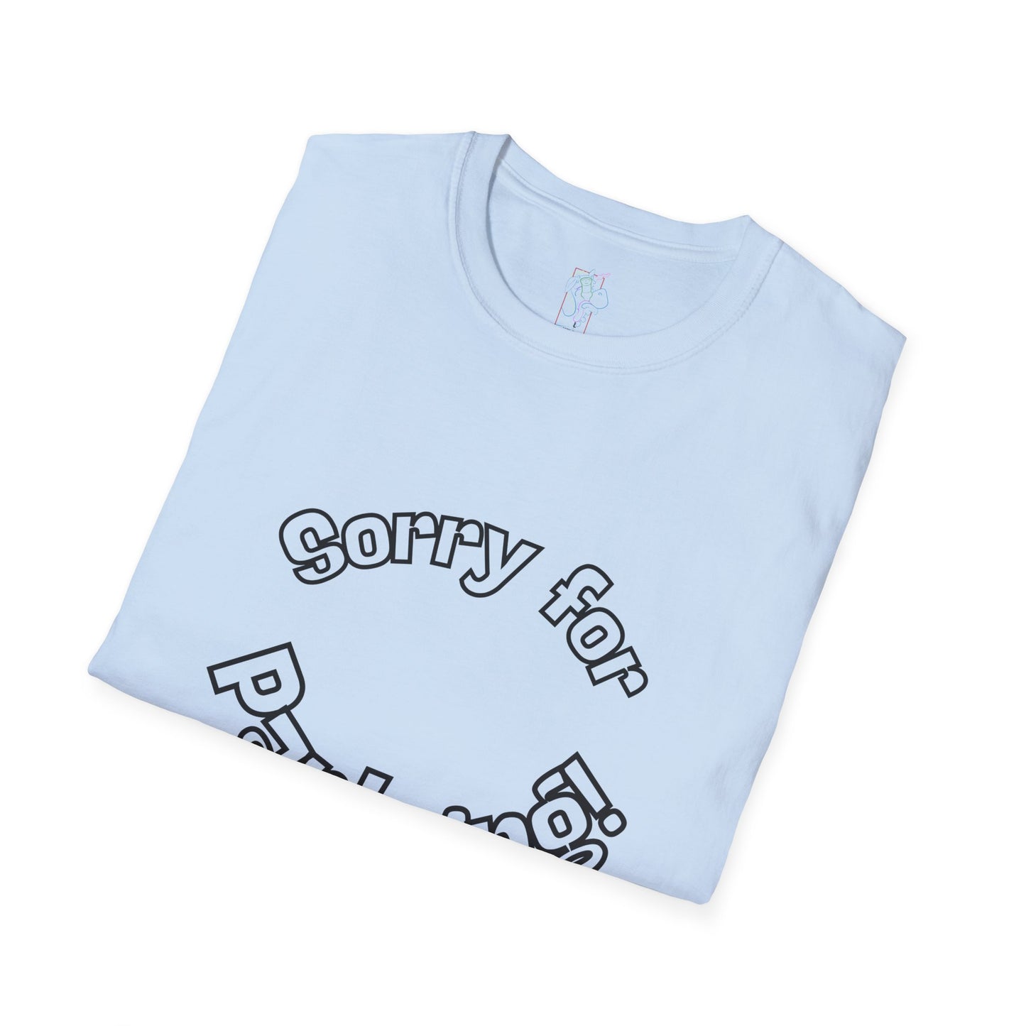 Sorry for Partying T-Shirt