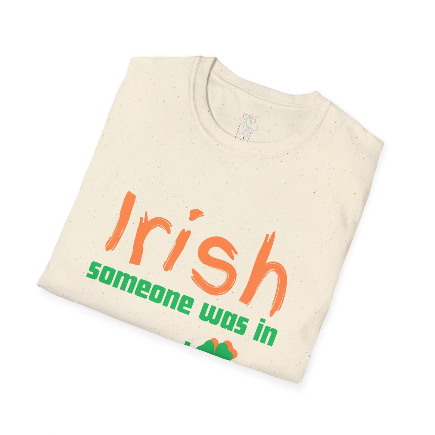 "Irish Someone Was In Me!" St. Patrick's Day Shamrock Tee