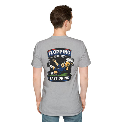Flopping Like My Last Drink T-Shirt – Funny Bar &amp; Beer Drinking Tee