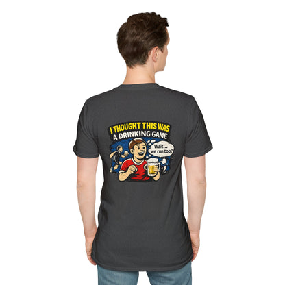 Funny "I Thought This Was a Drinking Game" T-Shirt Soccer Related