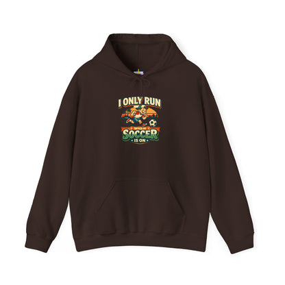 I Only Run When Soccer Is On Funny Hoodie