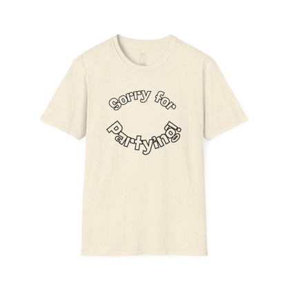 Sorry for Partying T-Shirt
