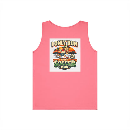 I Only Run When Soccer Is On Funny Tank Top