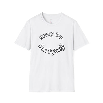 Sorry for Partying T-Shirt