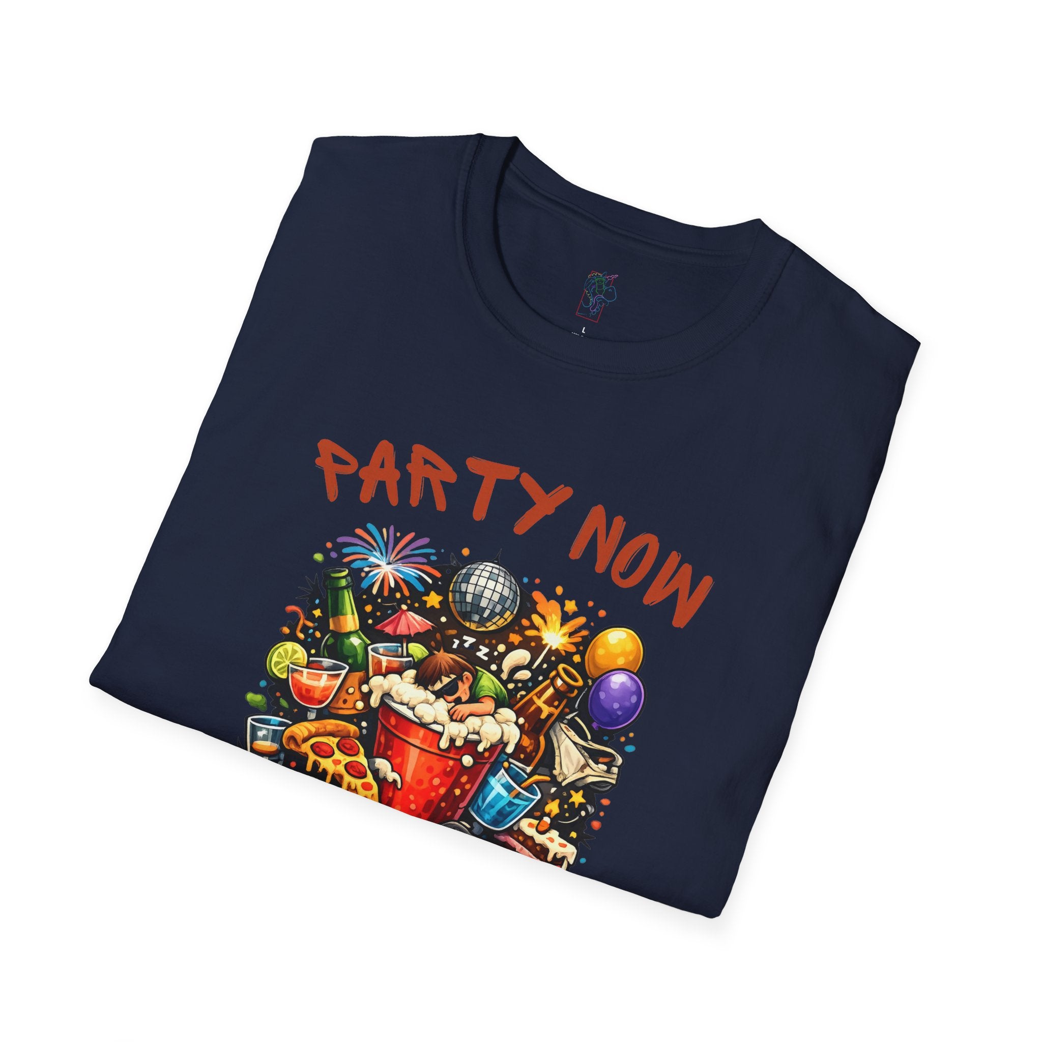 T-Shirt — “Party Now, Adult Later” Funny Party Graphic Tee