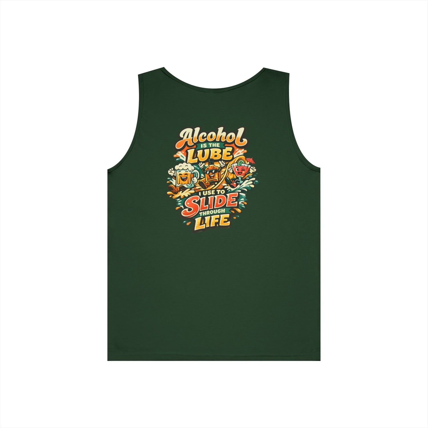 Alcohol Is The Lube I Use To Slide Through Life Funny Tank Top