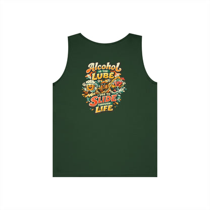 Alcohol Is The Lube I Use To Slide Through Life Funny Tank Top