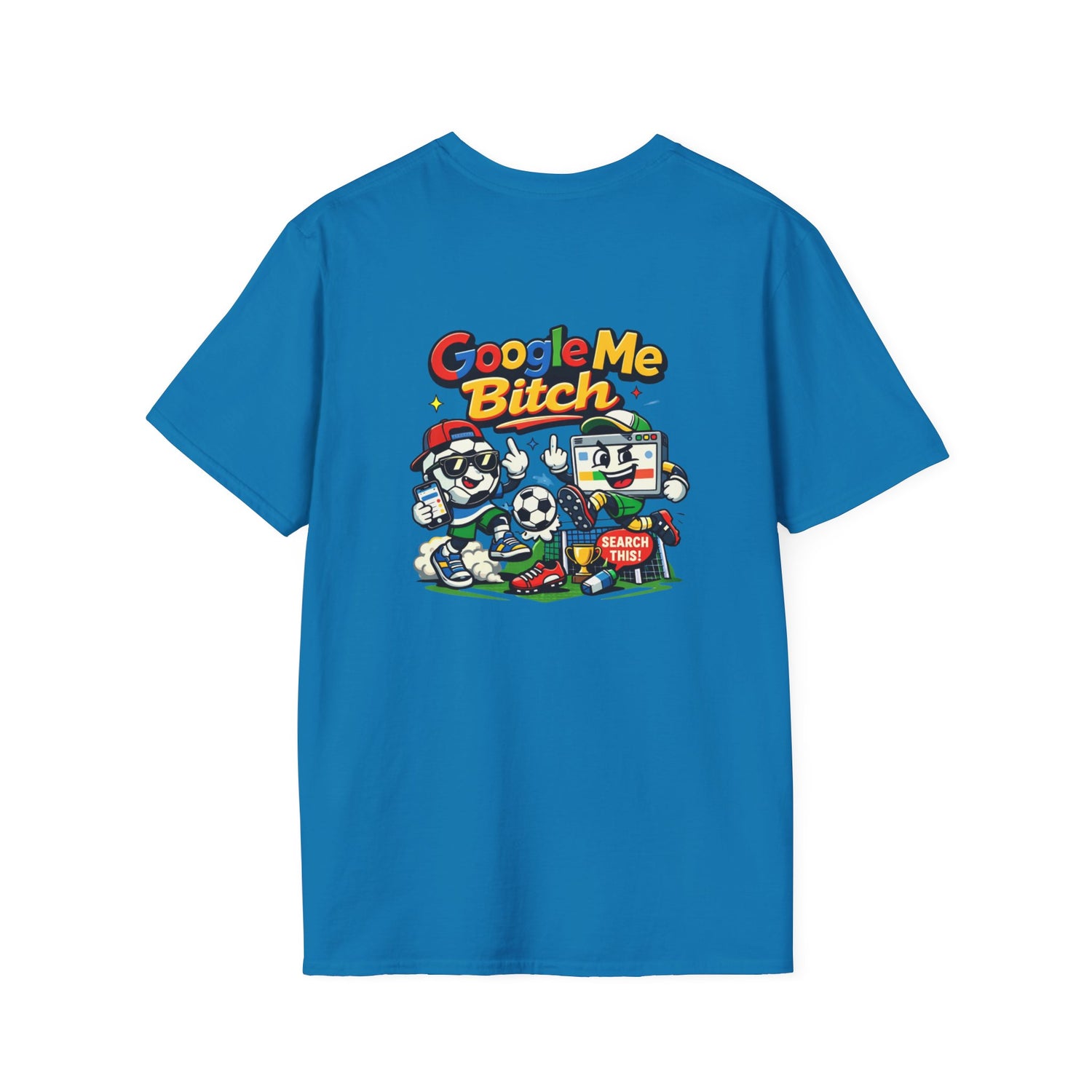 Google Me Bitch Funny T-Shirt