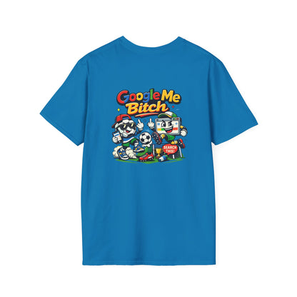 Google Me Bitch Funny T-Shirt