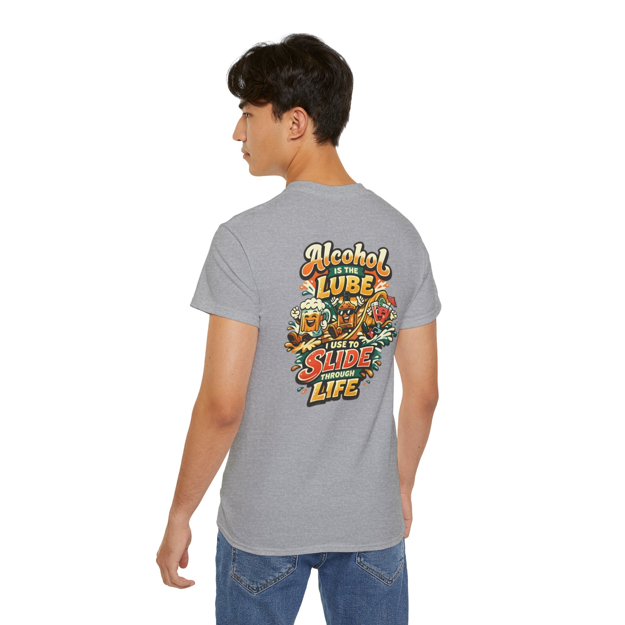 Alcohol Is The Lube I Use To Slide Through Life T-Shirt