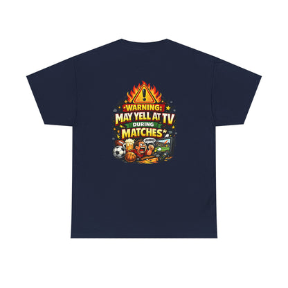 Warning May Yell At TV During Matches Funny T-Shirt