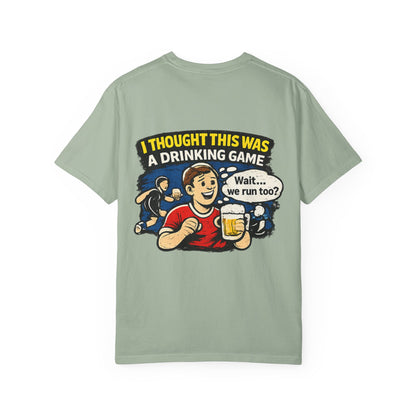 Drinking Game Tee — “I Thought This Was a Drinking Game” Funny Beer Run T-Shirt