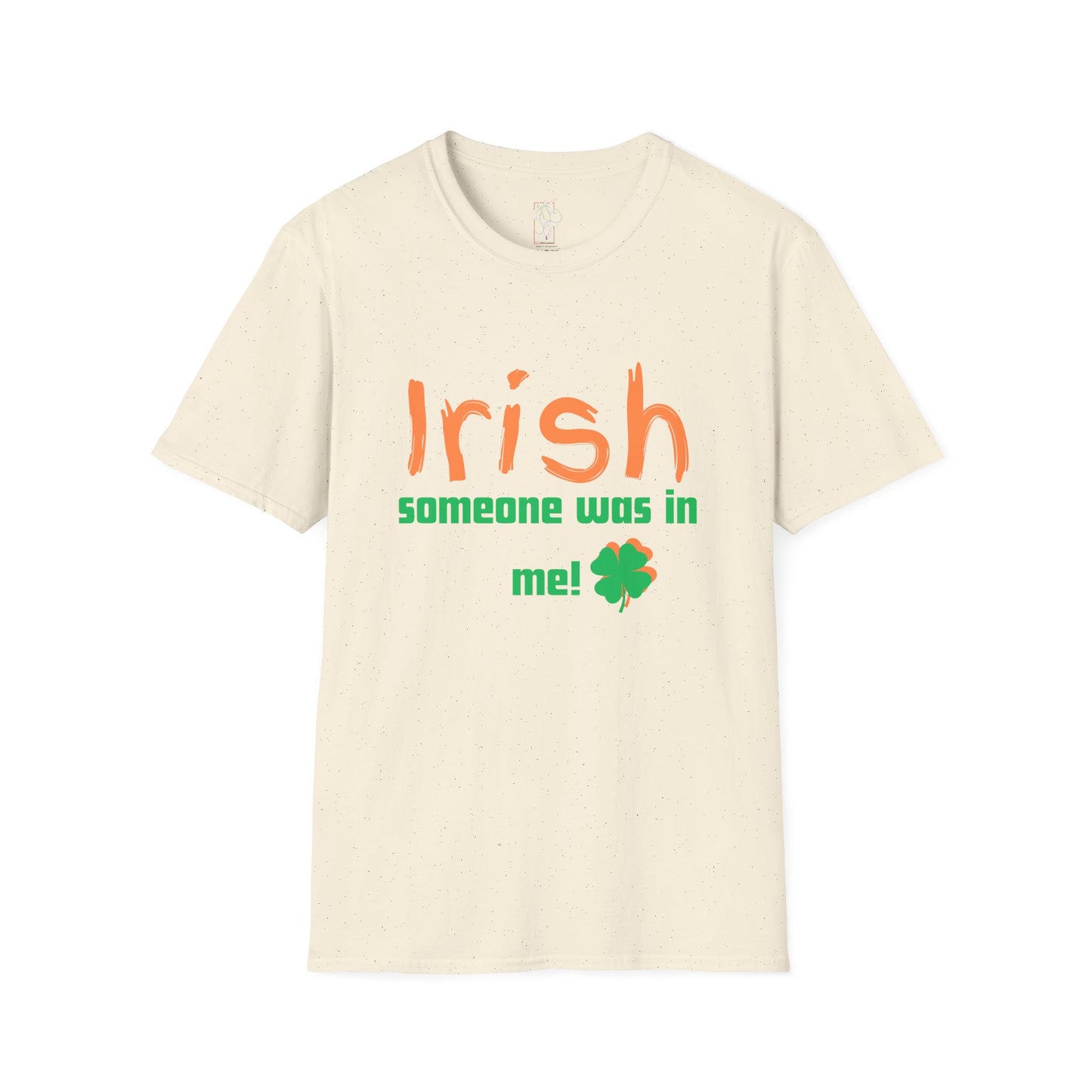 "Irish Someone Was In Me!" St. Patrick's Day Shamrock Tee