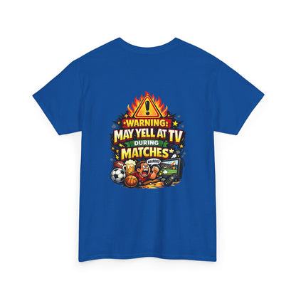 Warning May Yell At TV During Matches Funny T-Shirt