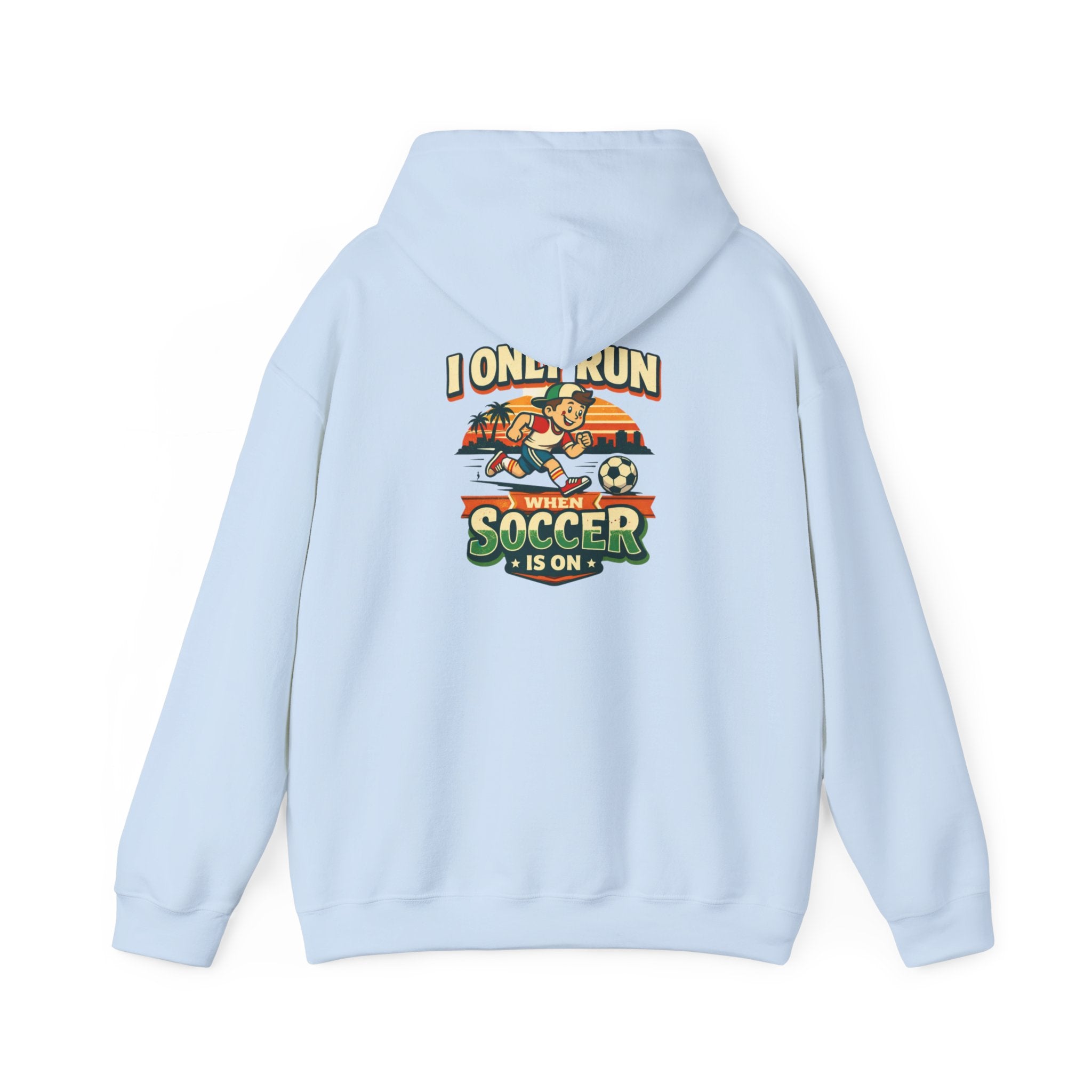 I Only Run When Soccer Is On Funny Hoodie