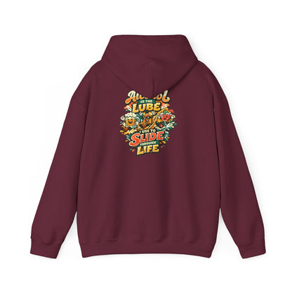 Alcohol Is The Lube I Use To Slide Through Life Funny Hoodie