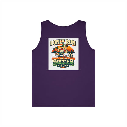 I Only Run When Soccer Is On Funny Tank Top