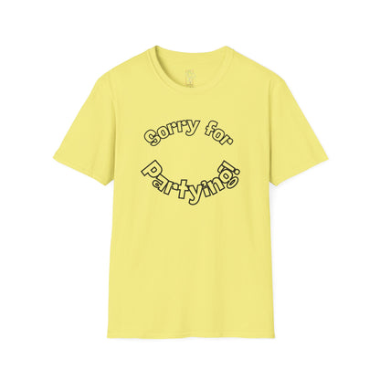 Sorry for Partying T-Shirt
