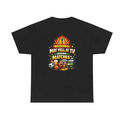 Warning May Yell At TV During Matches Funny T-Shirt