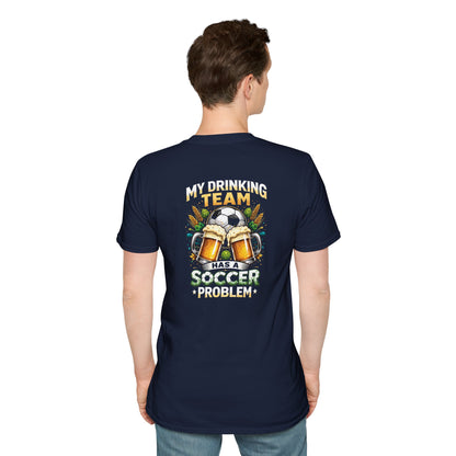 Soccer Drinking Team T-Shirt — "My Drinking Team Has a Soccer Problem" Football Beer Tee