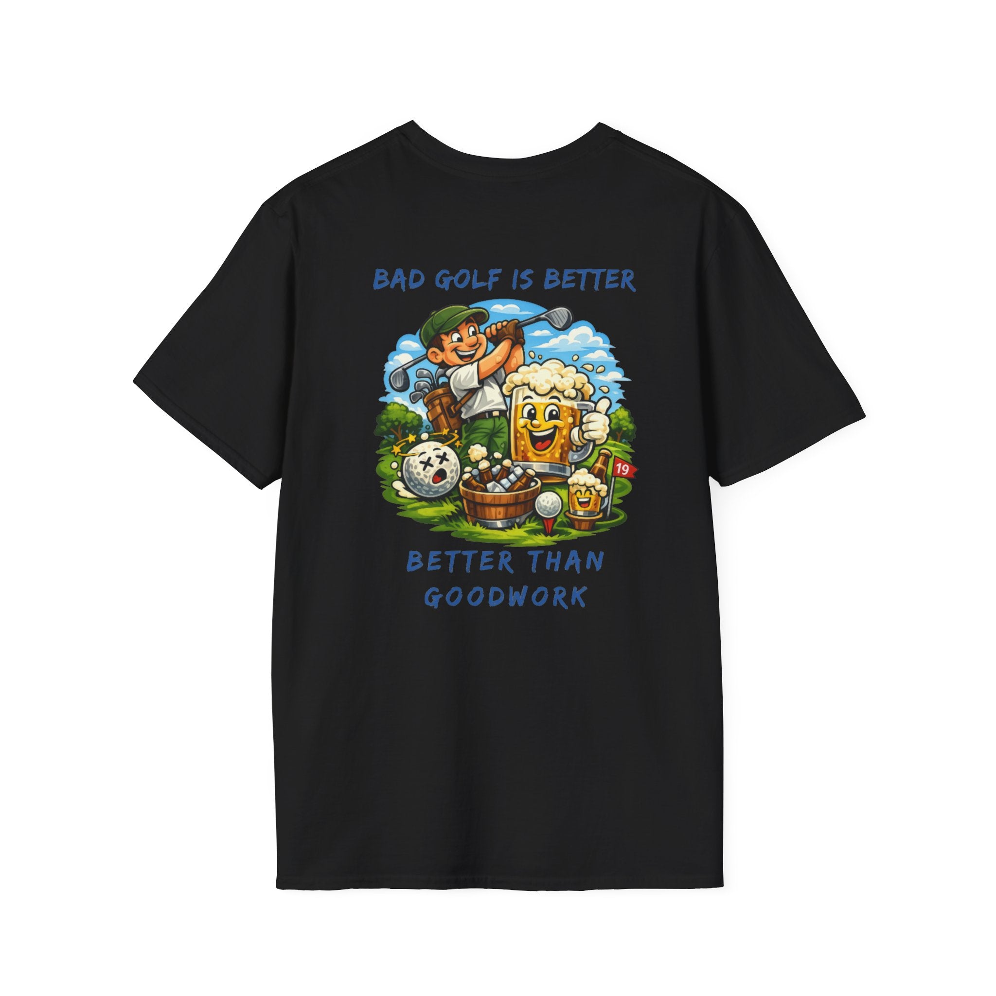 Golf Graphic T-Shirt — "Bad Golf Is Better, Better Than Goodwork" Cartoon Tee