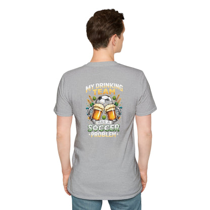 Soccer Drinking Team T-Shirt — "My Drinking Team Has a Soccer Problem" Football Beer Tee