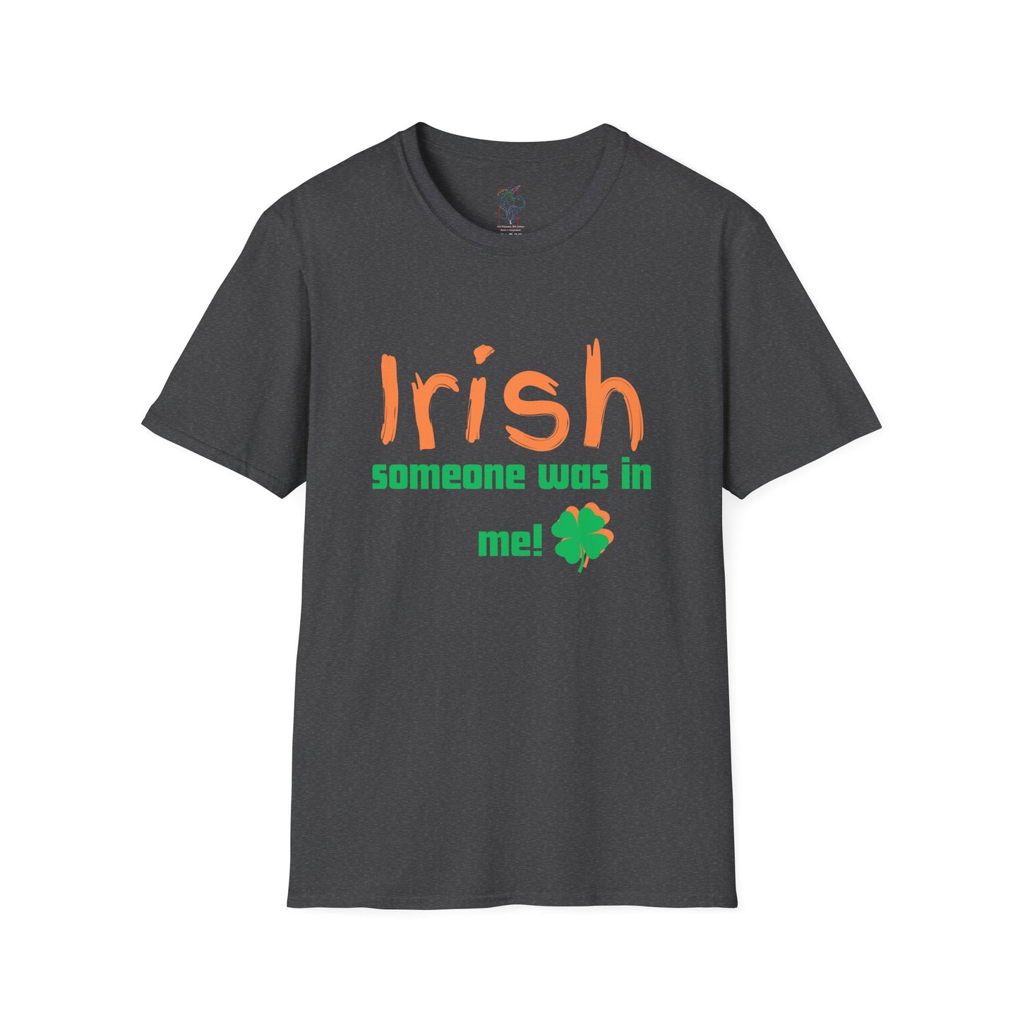 "Irish Someone Was In Me!" St. Patrick's Day Shamrock Tee