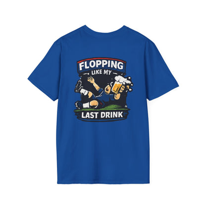 Flopping Like My Last Drink T-Shirt – Funny Bar &amp; Beer Drinking Tee