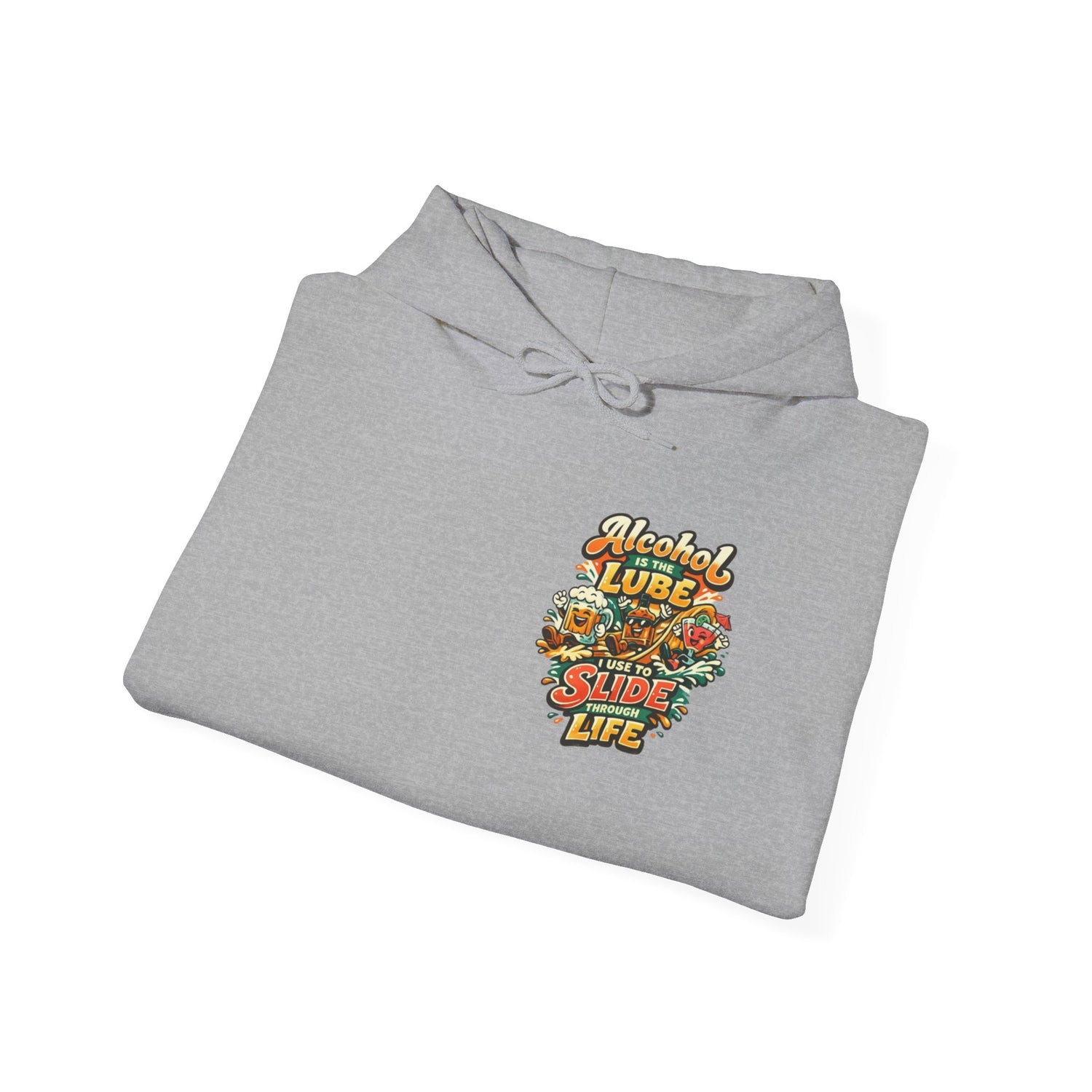 Alcohol Is The Lube I Use To Slide Through Life Funny Hoodie