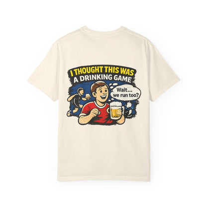 Drinking Game Tee — “I Thought This Was a Drinking Game” Funny Beer Run T-Shirt