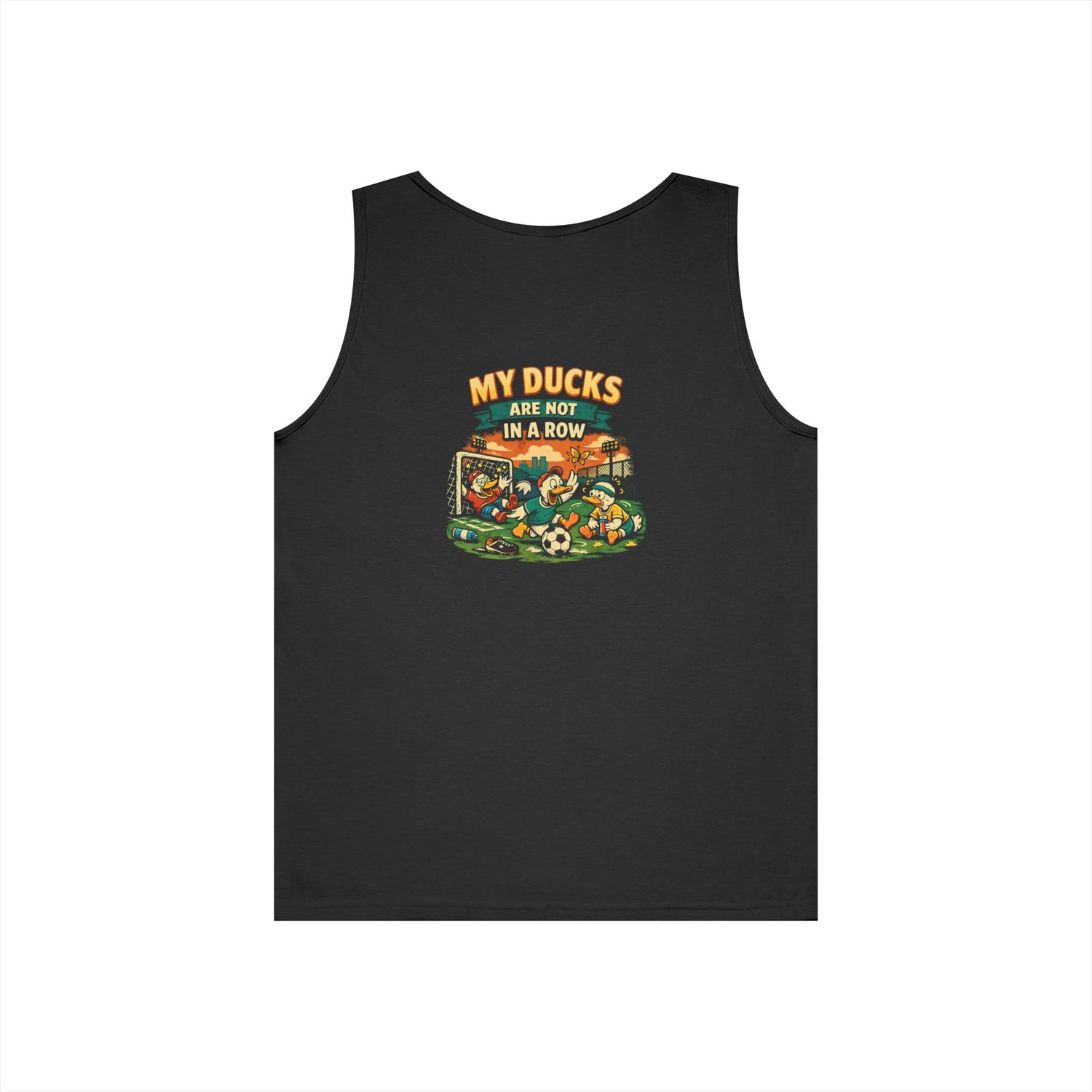 My Ducks Are Not In A Row Funny Tank Top