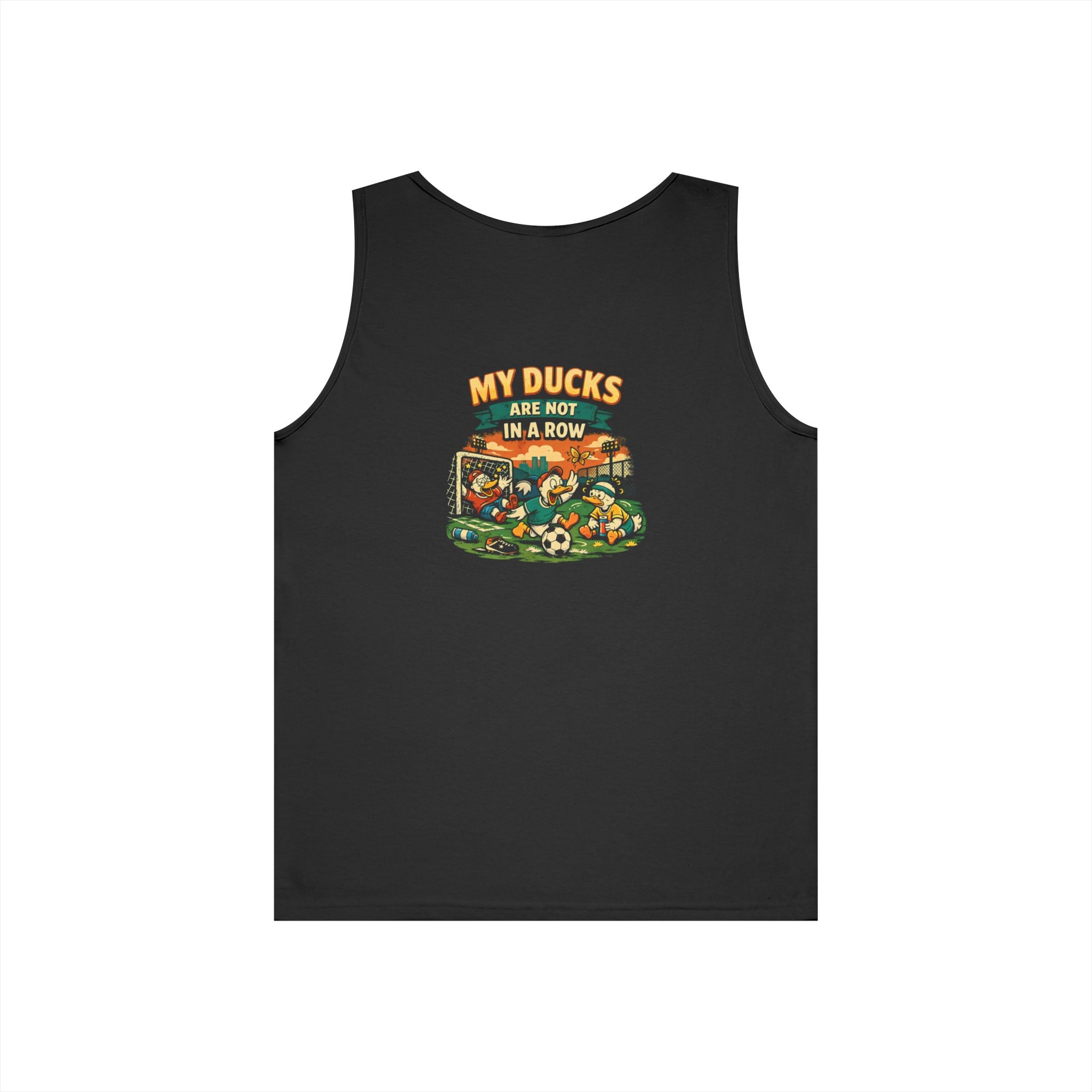 My Ducks Are Not In A Row Funny Tank Top