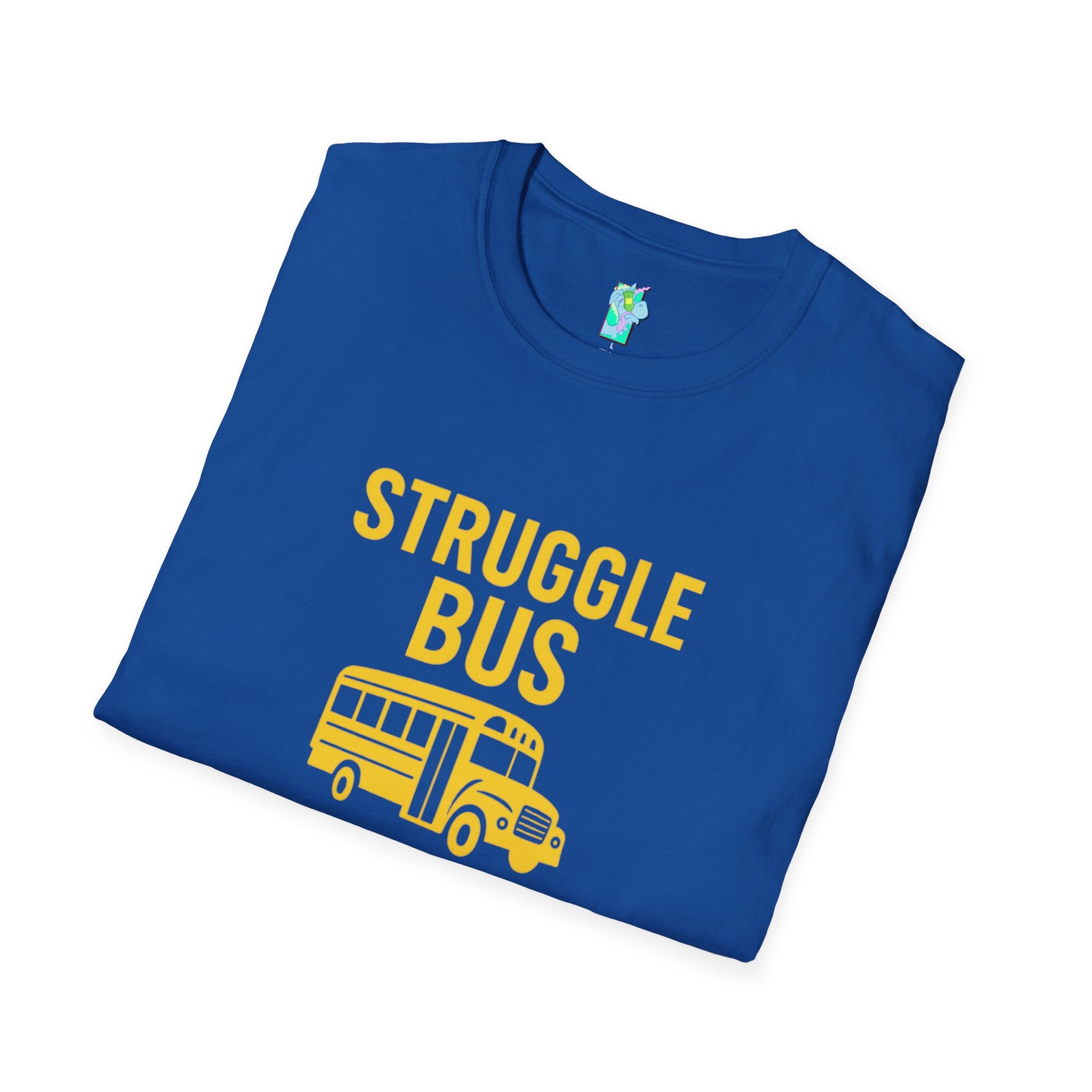 Struggle Bus 2- Funny Hangover Unisex T-Shirt