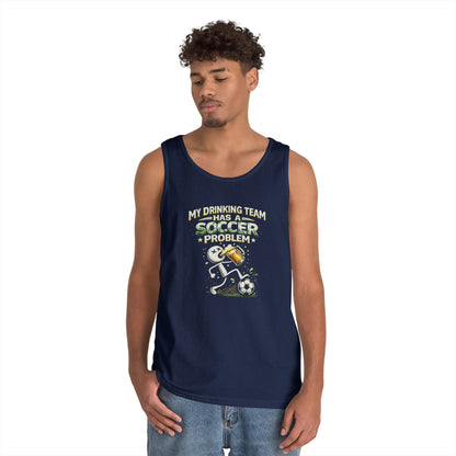 Soccer Drinking Team Tank Top – "My Drinking Team Has a Soccer Problem"