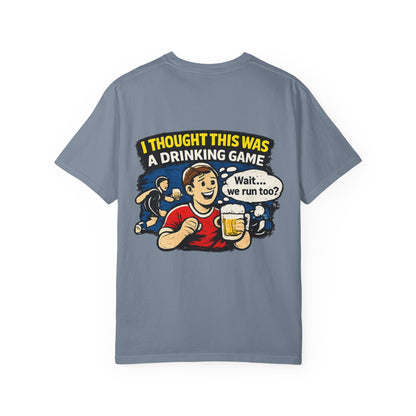 Drinking Game Tee — “I Thought This Was a Drinking Game” Funny Beer Run T-Shirt