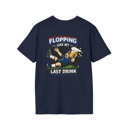 Flopping Like My Last Drink T-Shirt – Funny Bar &amp; Beer Drinking Tee