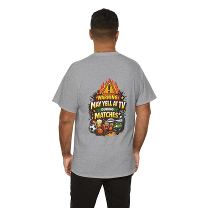 Warning May Yell At TV During Matches Funny T-Shirt