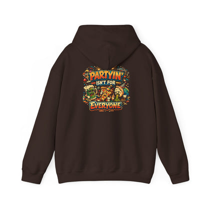 Partyin Isnt For Everyone Funny Hoodie