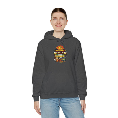 Warning May Yell At TV During Matches Funny Hoodie
