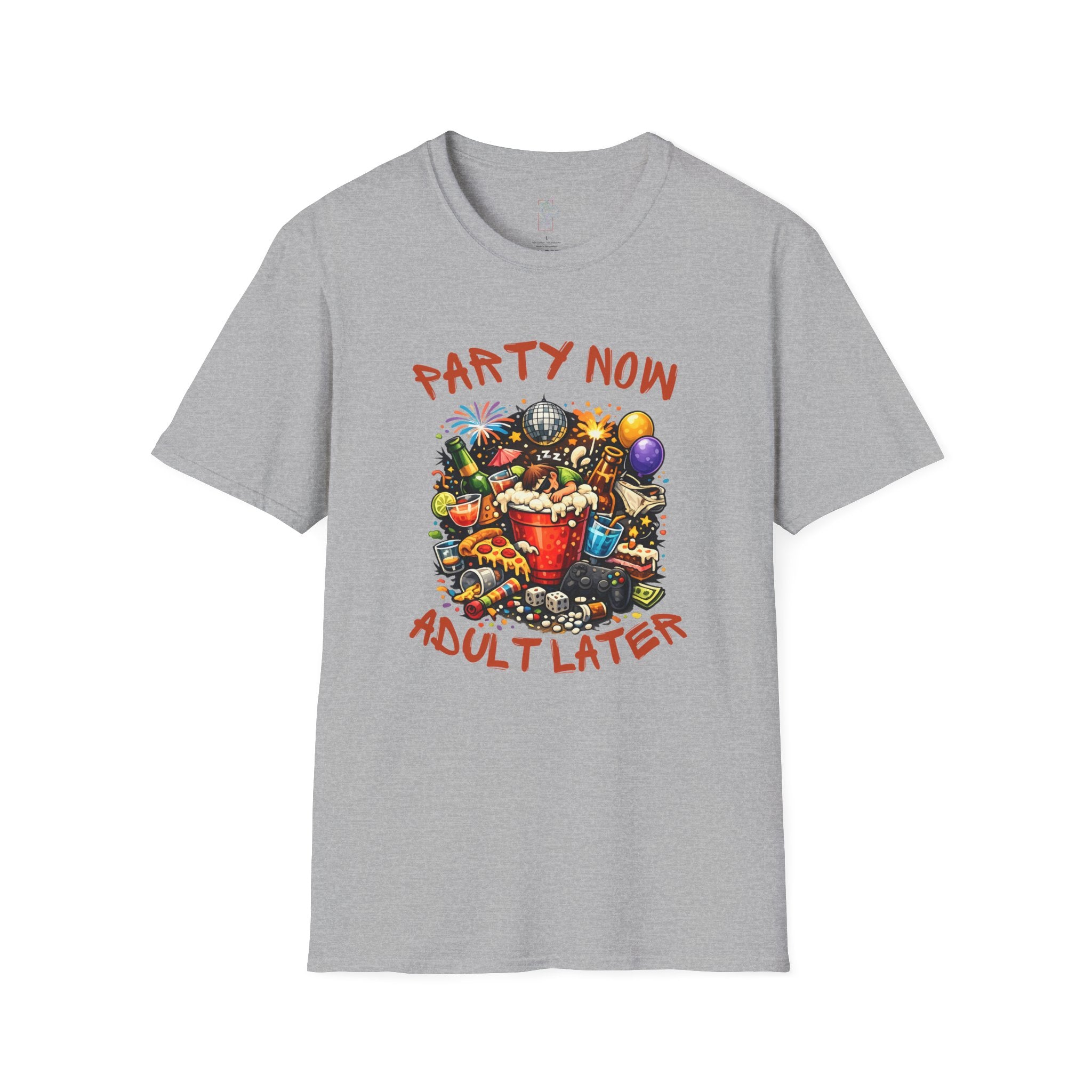 T-Shirt — “Party Now, Adult Later” Funny Party Graphic Tee