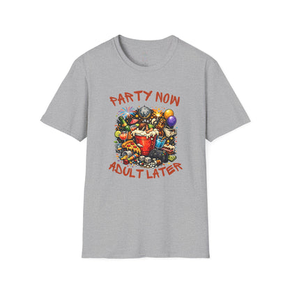 T-Shirt — “Party Now, Adult Later” Funny Party Graphic Tee
